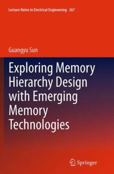 Paperback Exploring Memory Hierarchy Design with Emerging Memory Technologies Book