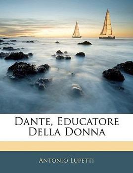Paperback Dante, Educatore Della Donna [Italian] Book