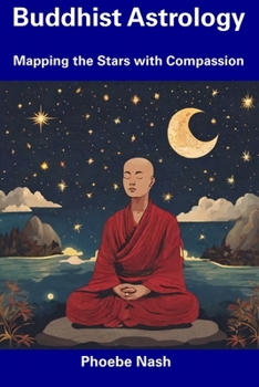 Paperback Buddhist Astrology: Mapping the Stars with Compassion Book