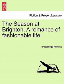 Paperback The Season at Brighton. a Romance of Fashionable Life. Book