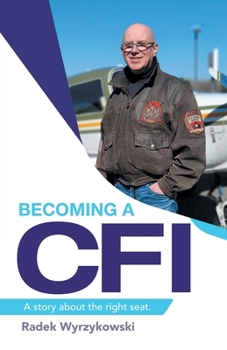 Paperback Becoming a Cfi: A Story About the Right Seat. Book