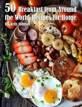 Paperback 50 Breakfast from Around the World Recipes for Home Book