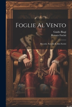 Paperback Foglie al Vento: Ricordi, Novelle e Altri Scritti [Italian] Book