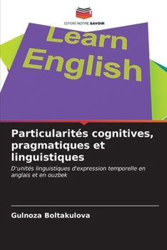 Particularités cognitives, pragmatiques et linguistiques (French Edition)