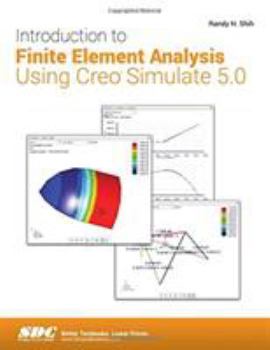 Paperback Introduction to Finite Element Analysis Using Creo Simulate 5.0 Book