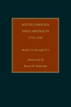Paperback South Carolina Deed Abstracts, 1776-1783, Books Y-4 through H-5 Book