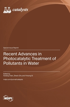 Recent Advances in Photocatalytic Treatment of Pollutants in Water