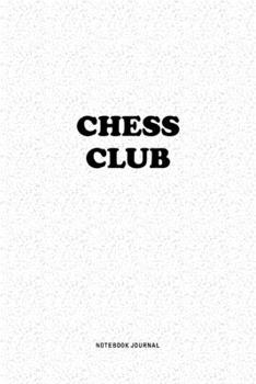 Paperback Chess Club: A 6x9 Inch Notebook Journal Diary With A Bold Text Font Slogan On A Matte Cover and 120 Blank Lined Pages Makes A Grea Book