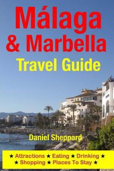 Paperback Malaga & Marbella Travel Guide: Attractions, Eating, Drinking, Shopping & Places To Stay Book