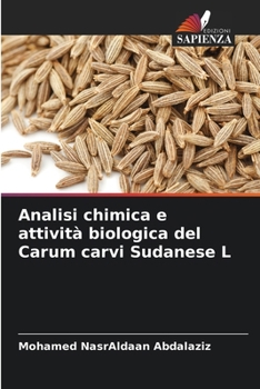 Paperback Analisi chimica e attività biologica del Carum carvi Sudanese L [Italian] Book