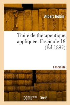 Paperback Traité de thérapeutique appliquée. Fascicule 18 [French] Book