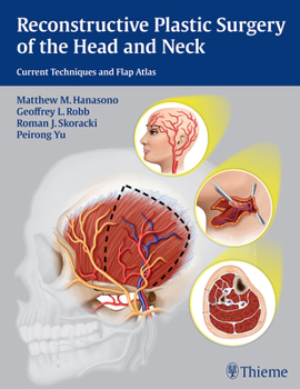 Hardcover Reconstructive Plastic Surgery of the Head and Neck: Current Techniques and Flap Atlas Book