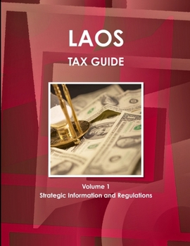 Paperback Laos Tax Guide Volume 1 Strategic Information and Regulations Book