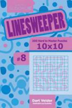 Paperback Sudoku Linesweeper - 200 Hard to Master Puzzles 10x10 (Volume 8) Book