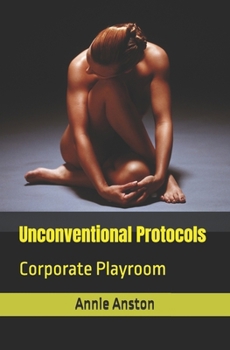 Paperback Unconventional Protocols: Corporate Playroom Book