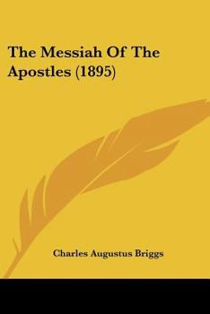 Paperback The Messiah Of The Apostles (1895) Book