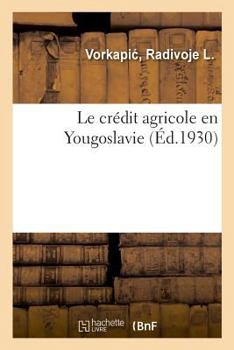 Paperback Le crédit agricole en Yougoslavie [French] Book