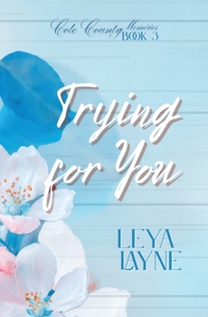 Trying for You (Cole County Memories)