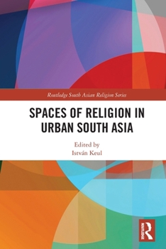 Paperback Spaces of Religion in Urban South Asia Book