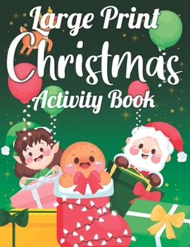 Paperback Large Print Christmas Activity Book: For Kids Ages 4,6,8,10 Book