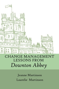 Paperback Change Management Lessons From Downton Abbey Book