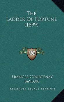 Paperback The Ladder Of Fortune (1899) Book