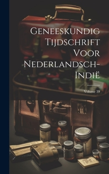 Hardcover Geneeskundig Tijdschrift Voor Nederlandsch-Indië; Volume 39 [German] Book