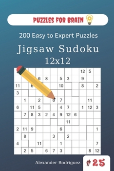Paperback Puzzles for Brain - Jigsaw Sudoku 200 Easy to Expert Puzzles 12x12 (volume 25) Book