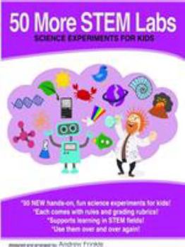 Paperback 50 More STEM Labs - Science Experiments for Kids Book