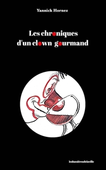 Paperback Les chroniques d'un clown gourmand [French] Book