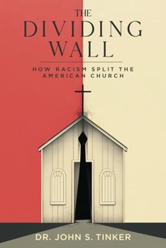 Paperback The Dividing Wall: How Racism Split The American Church [Large Print] Book