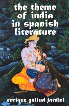Paperback The Theme of India in Spanish Literature Book