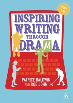 Paperback Inspiring Writing Through Drama: Creative Approaches to Teaching Ages 7-16 Book