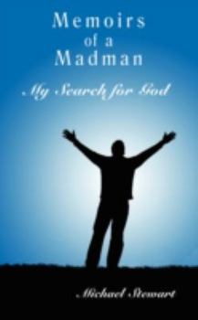 Paperback Memoirs of a Madman: My Search for God Book