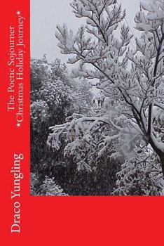 Paperback The Poetic Sojourner Christmas Holiday Journey Book