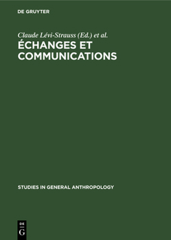 Hardcover Échanges Et Communications, II: Mélanges Offerts À Claude Lévi-Strauss À l'Occasion de Son 60ème Anniversaire Book