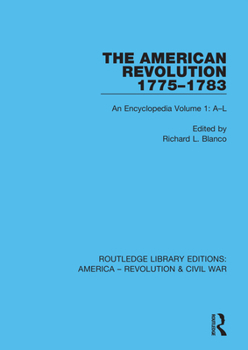 Paperback The American Revolution 1775-1783: An Encyclopedia Volume 1: A-L Book