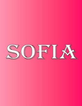 Paperback Sofia: 100 Pages 8.5" X 11" Personalized Name on Notebook College Ruled Line Paper Book