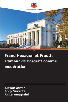 Paperback Fraud Hexagon et Fraud: L'amour de l'argent comme modération [French] Book