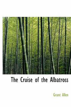Hardcover The Cruise of the Albatross Book
