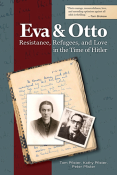 Paperback Eva and Otto: Resistance, Refugees, and Love in the Time of Hitler Book