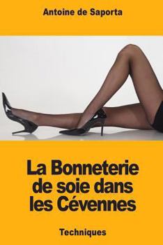 Paperback La Bonneterie de soie dans les Cévennes [French] Book