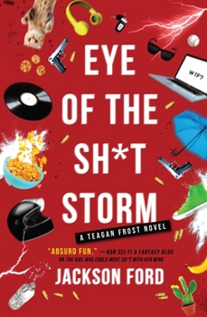 Eye of the Sh*t Storm - Book #3 of the Frost Files