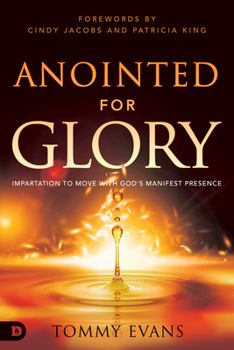 Paperback Anointed for Glory: Impartation to Move with God's Manifest Presence Book