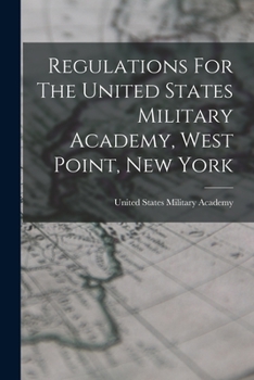 Paperback Regulations For The United States Military Academy, West Point, New York Book