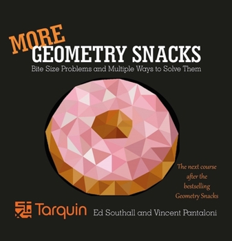 Paperback More Geometry Snacks: Bite Size Problems and How to Solve Them Book