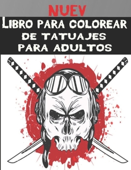 Libro Para Colorear De Tatuajes Para Adultos: Incre?ble regalo para amantes de los tatuajes 50 tatuajes a una cara Dise?os de tatuajes impresionantes