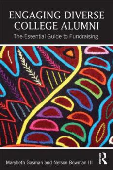 Paperback Engaging Diverse College Alumni: The Essential Guide to Fundraising Book