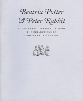 Paperback Beatrix Potter & Peter Rabbit: A Centenary Celebration from the Collections of Grolier Club Members Book