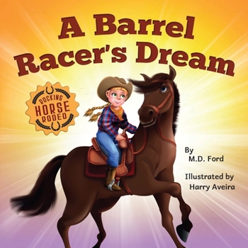 Paperback A Barrel Racer's Dream: A Western Rodeo Adventure for Kids Ages 4-8 Book